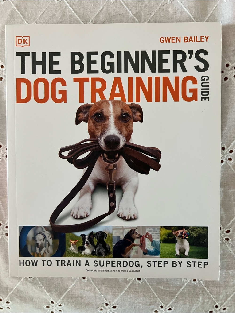 The Beginner's Dog Training Guide by Gwen Bailey - White & Orange Cover